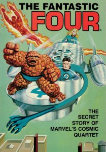 Fantastic Four The Secret Story Of Marvel's Cosmic Quartet Cover