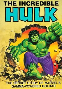 Incredible Hulk The Secret Story Of Marvels Gamma-Powered Goliath Cover