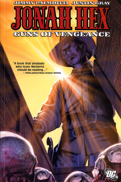 Jonah Hex : Guns of Vengeance Jimmy Palmiotti, Justin Gray, Luke Ross and Paul Gulacy